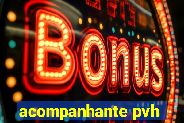 acompanhante pvh